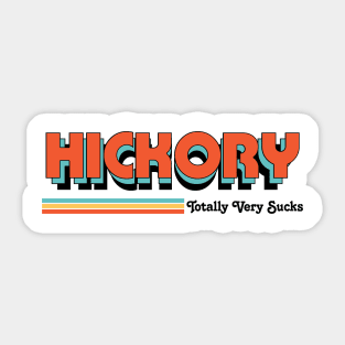 Hickory - Totally Very Sucks Sticker